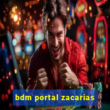 bdm portal zacarias